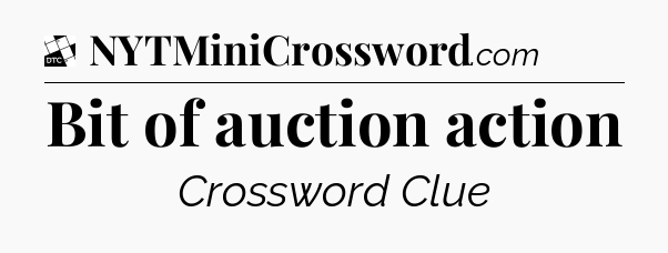 Bit of auction action - Daily Themed Classic Crossword