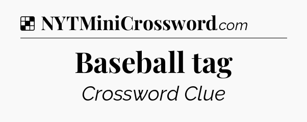 Solution: Baseball tag - NYT Crossword