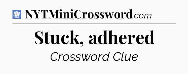 Stuck, adhered Puzzle Page Crossword Clue