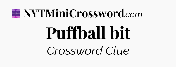Puffball bit - Thomas Joseph Crossword