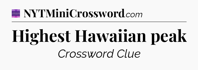 Highest Hawaiian peak - Thomas Joseph Crossword