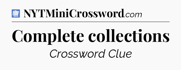 Complete collections Puzzle Page Crossword Clue