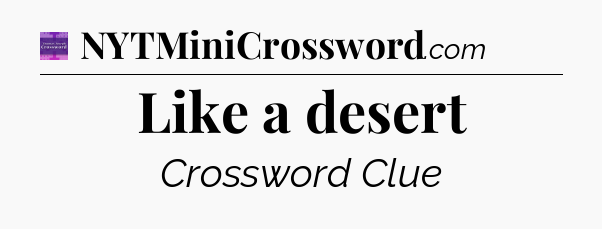 Like a desert - Thomas Joseph Crossword