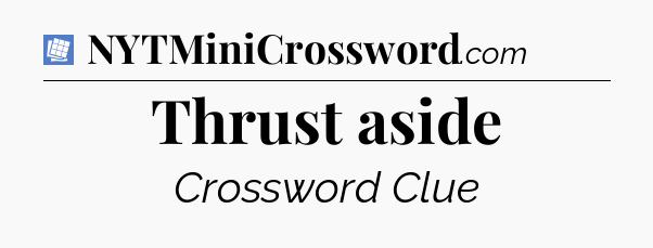 Thrust aside Puzzle Page Crossword Clue