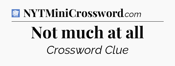 Not much at all Puzzle Page Crossword Clue