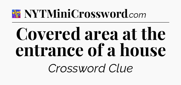 Covered area at the entrance of a house Codycross