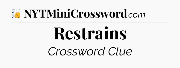 Restrains - 7 Little Words