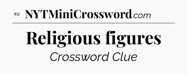 Religious figures - WSJ Crossword