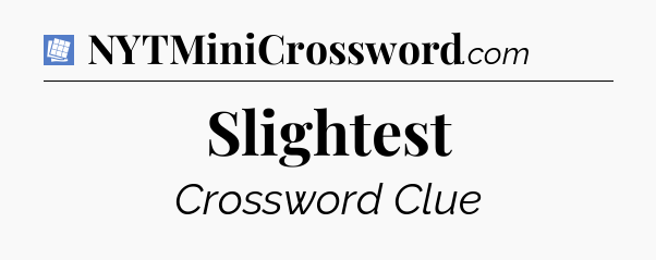 Slightest Puzzle Page Crossword Clue