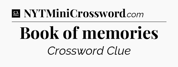 Book of memories - LA Times Crossword