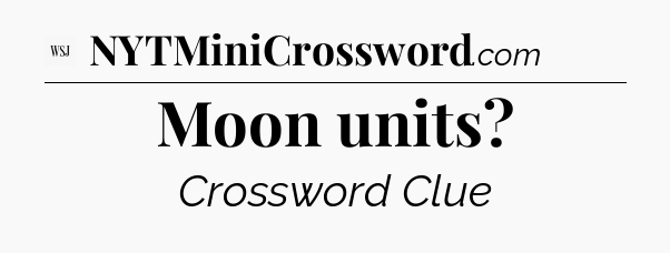 Moon units - WSJ Crossword