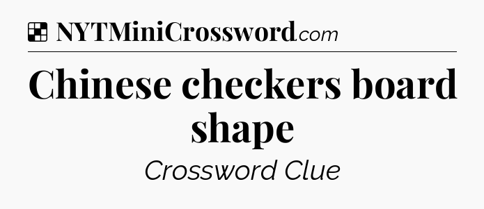 Solution: Chinese checkers board shape - NYT Crossword