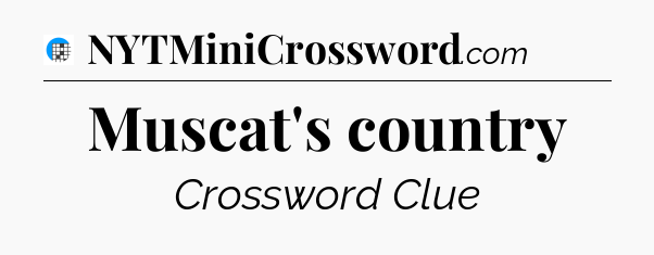 Muscat's country Crossword Clue