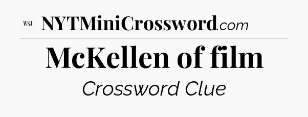 McKellen of film - WSJ Crossword