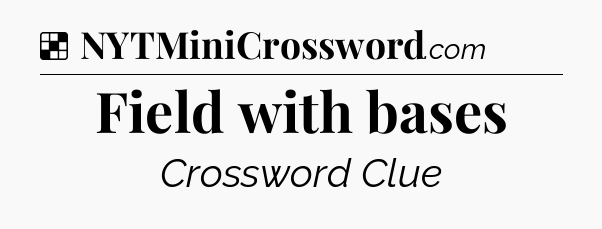 Solution: Field with bases - NYT Crossword