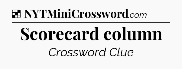 Solution: Scorecard column - NYT Crossword