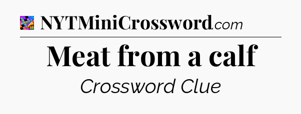Meat from a calf Crossword Clue