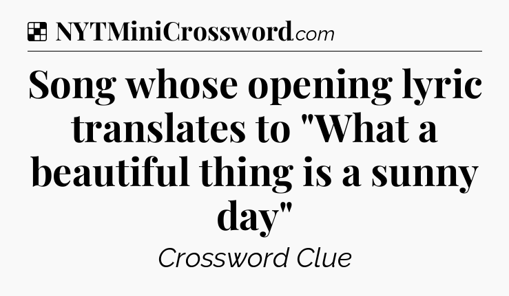 Solution: Song whose opening lyric translates to 