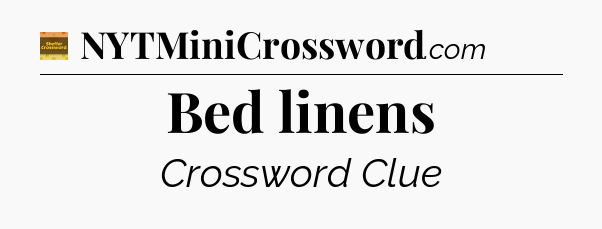 Bed linens - Eugene Sheffer Crossword
