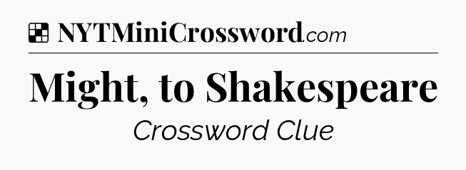 Solution: Might, to Shakespeare - NYT Crossword