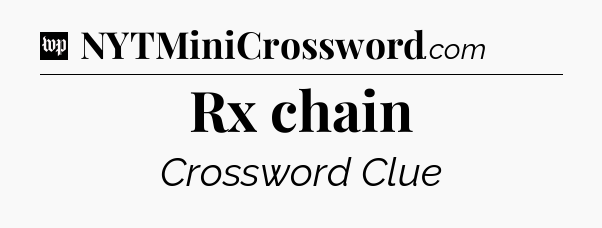 Rx chain Crossword Clue