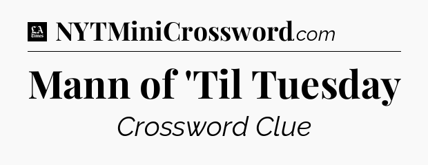 Mann of 'Til Tuesday - LA Times Crossword