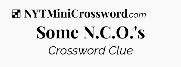 Solution: Some N.C.O.'s - NYT Crossword