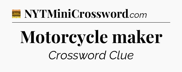 Motorcycle maker - Eugene Sheffer Crossword