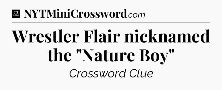 Wrestler Flair nicknamed the 