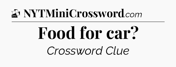 Food for car - Daily Themed Classic Crossword