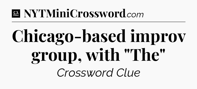 Chicago-based improv group, with 