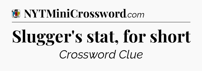 Slugger's stat, for short Crossword Clue