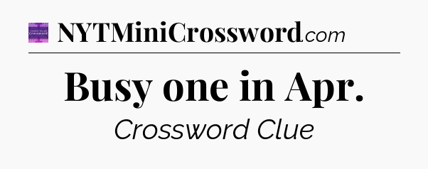 Busy one in Apr - Thomas Joseph Crossword