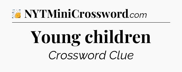 Young children - 7 Little Words