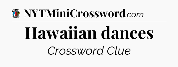 Hawaiian dances Crossword Clue