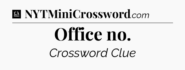 Office no - LA Times Crossword