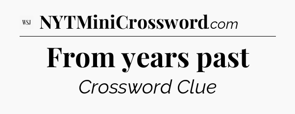 From years past - WSJ Crossword