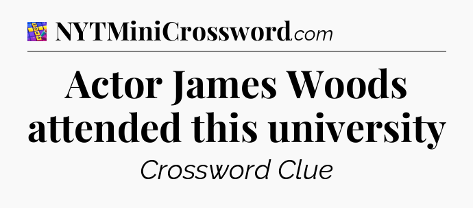 Actor James Woods attended this university Codycross