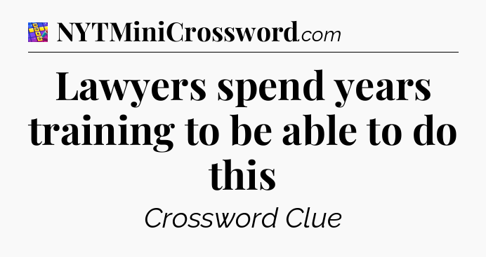 Lawyers spend years training to be able to do this Codycross