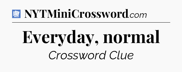 Everyday, normal Puzzle Page Crossword Clue
