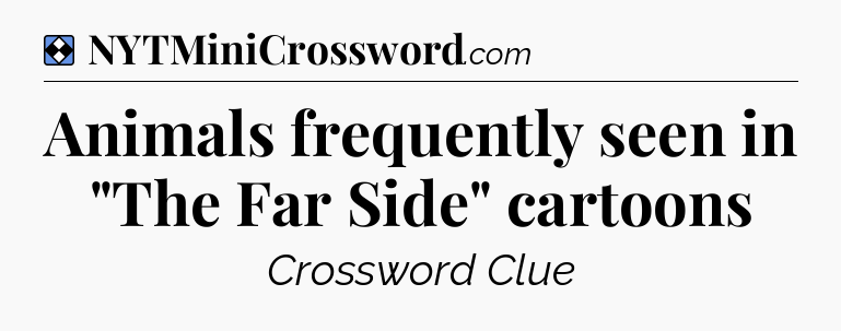 Solution: Animals frequently seen in 