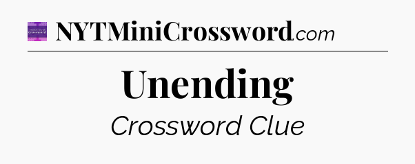 Unending - Thomas Joseph Crossword