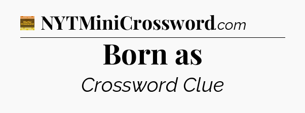 Born as crossword clue Eugene Sheffer