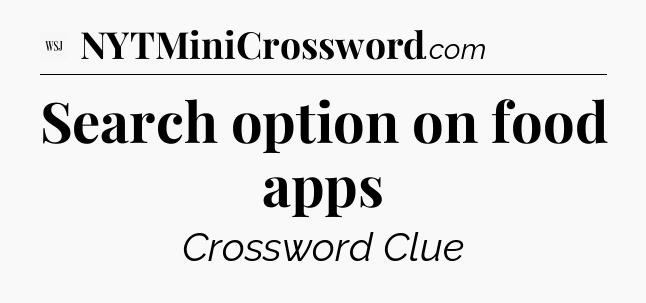 Search option on food apps - WSJ Crossword