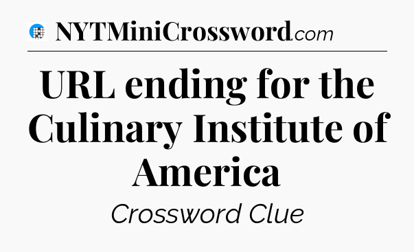 URL ending for the Culinary Institute of America Crossword Clue
