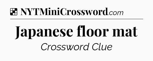 Solution: Japanese floor mat - NYT Crossword