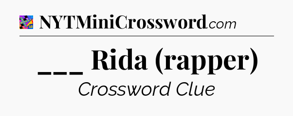___ Rida (rapper) Crossword Clue