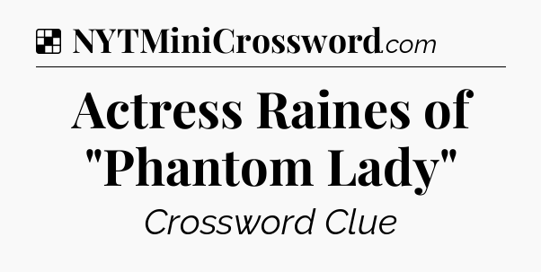 Solution: Actress Raines of 