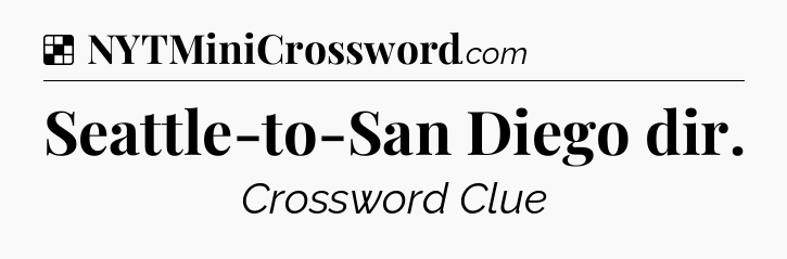 Solution: Seattle-to-San Diego dir - NYT Crossword