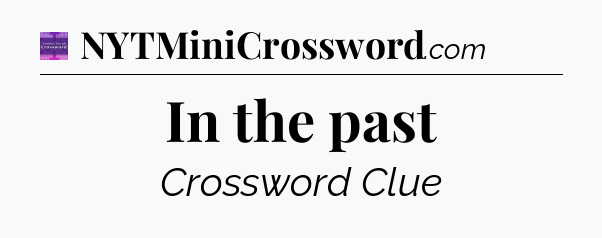 In the past - Thomas Joseph Crossword